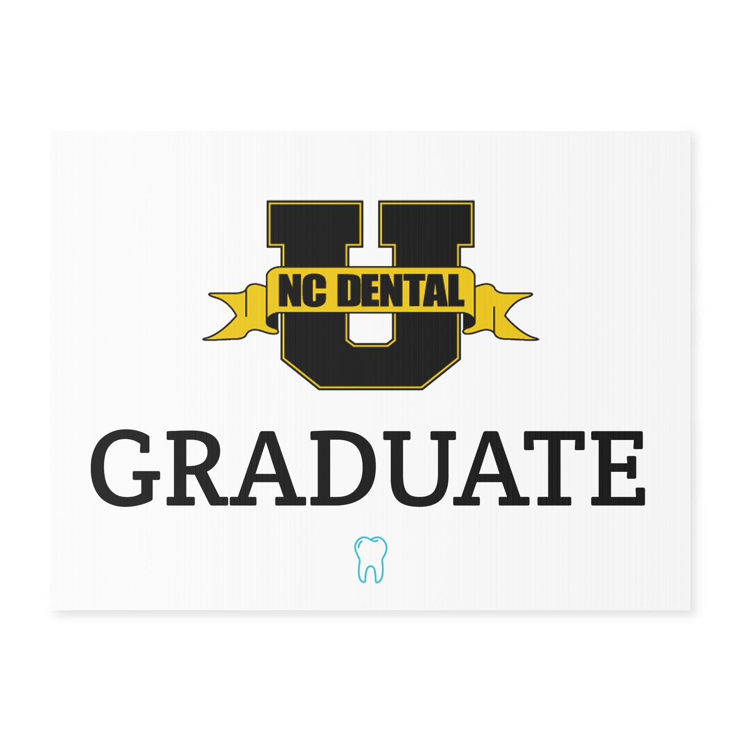 NC Dental U Graduate Yard Sign — Graduation Celebration